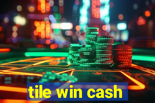 tile win cash